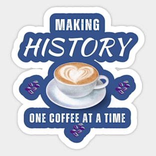 Making History With A  Coffee Cup Sticker